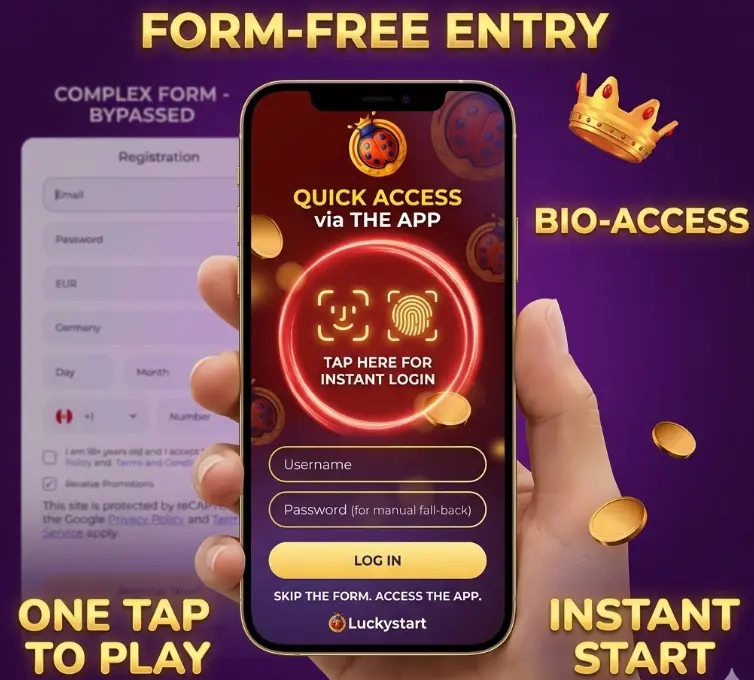 Quick access via app at Luckystart Casino for instant form-free entry.